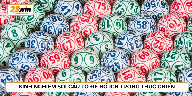 Kinh nghiệm soi cầu lô đề bổ ích trong thực chiến