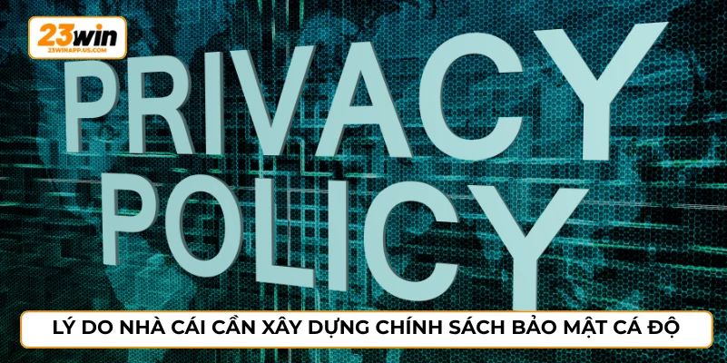 Lý do nhà cái cần xây dựng chính sách bảo mật cá độ
