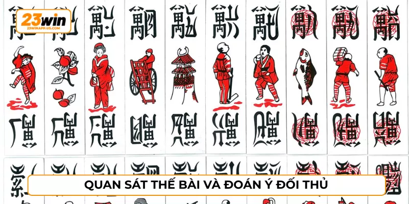 Quan sát thế bài và đoán ý đối thủ