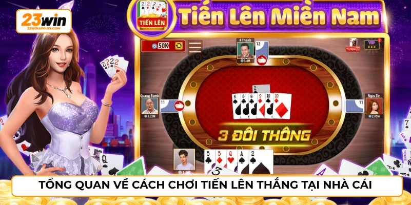 Tổng quan về cách chơi tiến lên thắng tại nhà cái 